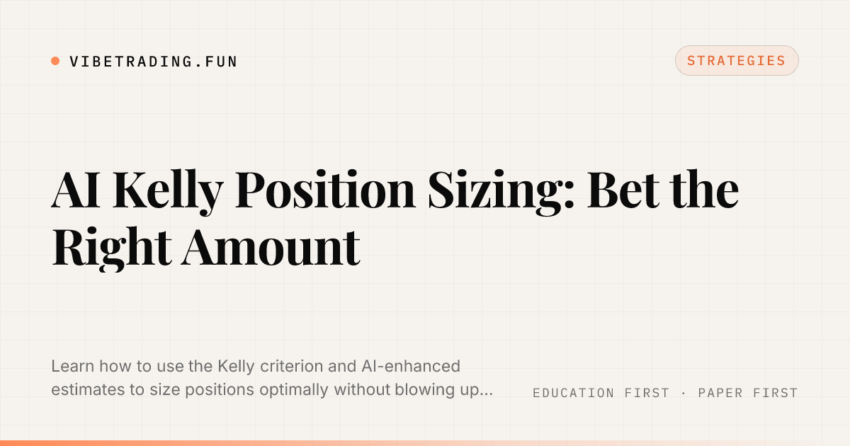 AI Kelly Position Sizing: Bet the Right Amount