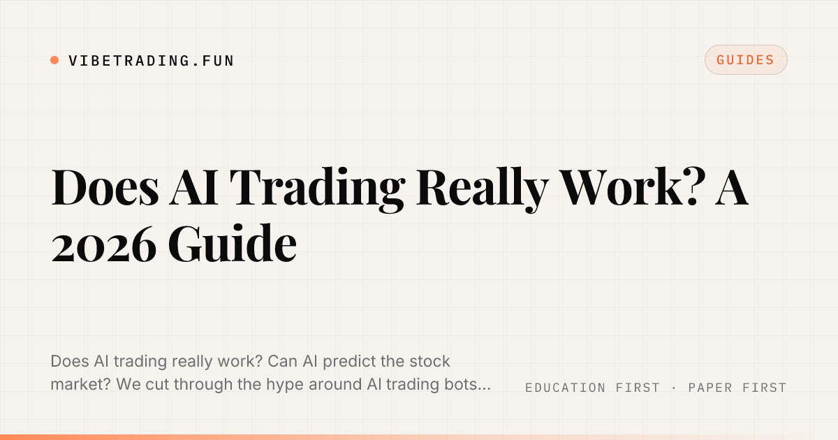 Does AI Trading Really Work? A 2026 Guide